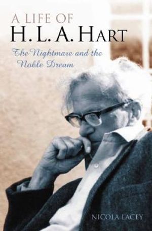 A Life of H. L. A. Hart: The Nightmare and the Noble Dream image number 0