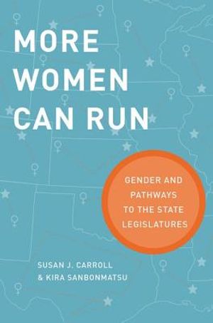 More Women Can Run: Gender and Pathways to the State Legislatures image number 0