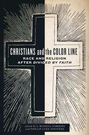 Christians and the Color Line: Race and Religion After Divided by Faith image number 0