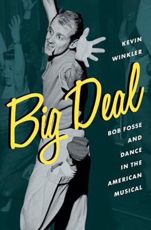 Big Deal: Bob Fosse and Dance in the American Musical image number 0