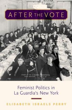After the Vote: Feminist Politics in La Guardia's New York image number 0
