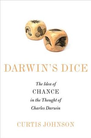 Darwin's Dice: The Idea of Chance in the Thought of Charles Darwin image number 0