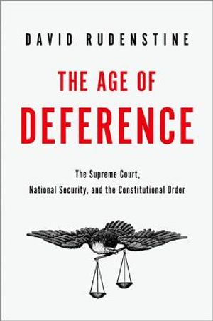 The Age of Deference: The Supreme Court, National Security, and the Constitutional Order image number 0