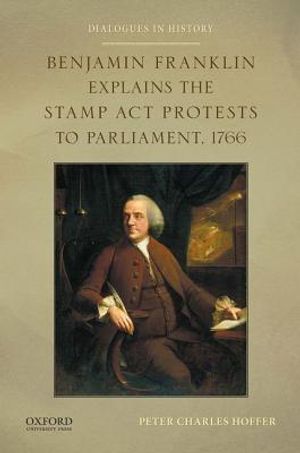 Benjamin Franklin Explains the Stamp ACT Protests to Parliament, 1766 image number 0