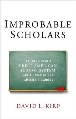 Improbable Scholars: The Rebirth of a Great American School System and a Strategy for America's Schools image number 0