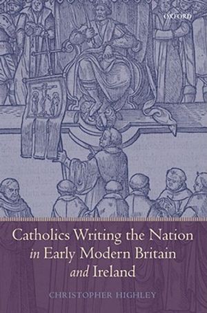 Catholics Writing the Nation in Early Modern Britain and Ireland image number 0