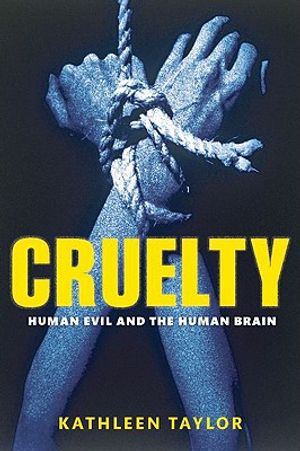 Cruelty: Human Evil and the Human Brain image number 0