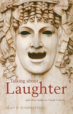 Talking about Laughter: And Other Studies in Greek Comedy image number 0