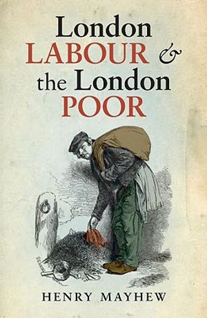 London Labour and the London Poor: A Selected Edition image number 0