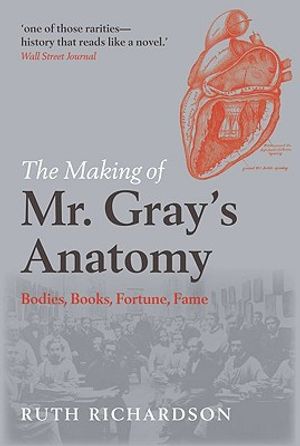 The Making of MR Gray's Anatomy: Bodies, Books, Fortune, Fame image number 0