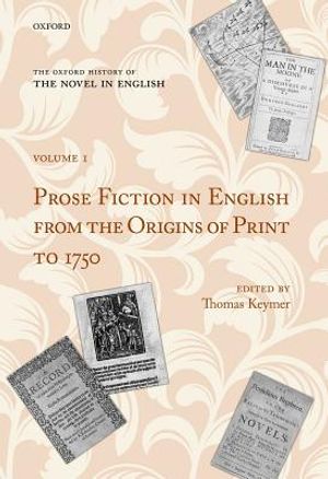 The Oxford History of the Novel in English: Volume 1: Prose Fiction in English from the Origins of Print to 1750 image number 0