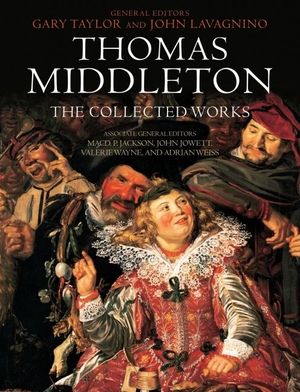 Thomas Middleton: The Collected Works image number 0