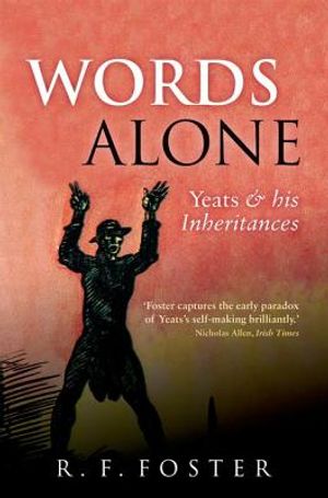 Words Alone: Yeats and His Inheritances image number 0