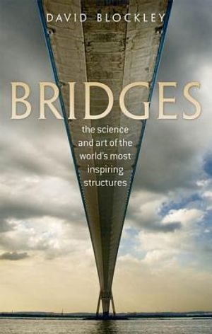Bridges: The Science and Art of the World's Most Inspiring Structures image number 0