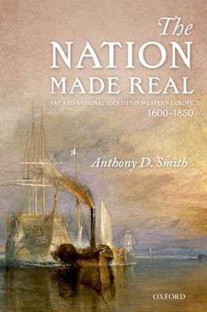The Nation Made Real: Art and National Identity in Western Europe, 1600-1850 image number 0