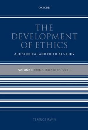 The Development of Ethics: A Historical and Critical Study Volume II: From Suarez to Rousseau image number 0