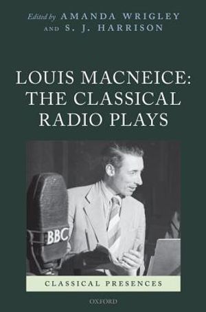Louis Macneice: The Classical Radio Plays image number 0