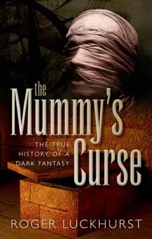 The Mummy's Curse: The True History of a Dark Fantasy image number 0