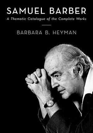 Samuel Barber: A Thematic Catalogue of the Complete Works image number 0