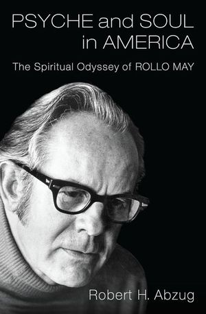 Psyche and Soul in America: The Spiritual Odyssey of Rollo May image number 0