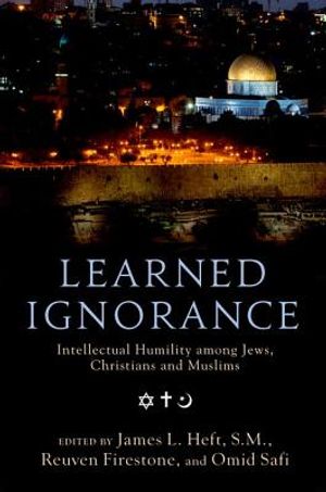 Learned Ignorance: Intellectual Humility Among Jews, Christians, and Muslims image number 0