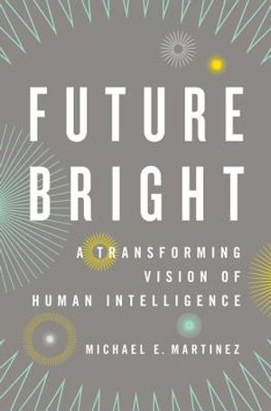 Future Bright: A Transforming Vision of Human Intelligence image number 0