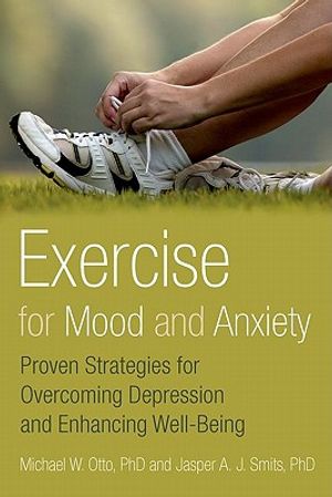 Exercise for Mood and Anxiety: Proven Strategies for Overcoming Depression and Enhancing Well-Being image number 0
