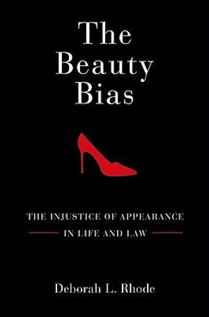 The Beauty Bias: The Injustice of Appearance in Life and Law image number 0