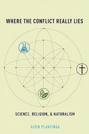 Where the Conflict Really Lies: Science, Religion, and Naturalism image number 0