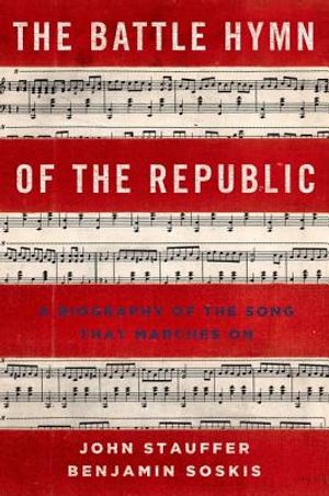 The Battle Hymn of the Republic: A Biography of the Song That Marches on image number 0