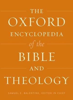 The Oxford Encyclopedia of the Bible and Theology: Two-Volume Set image number 0