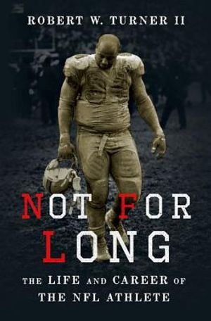 Not for Long: The Life and Career of the NFL Athlete image number 0