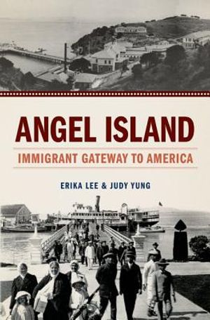 Angel Island: Immigrant Gateway to America image number 0