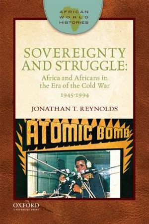 Sovereignty and Struggle: Africa and Africans in the Era of the Cold War, 1945-1994 image number 0