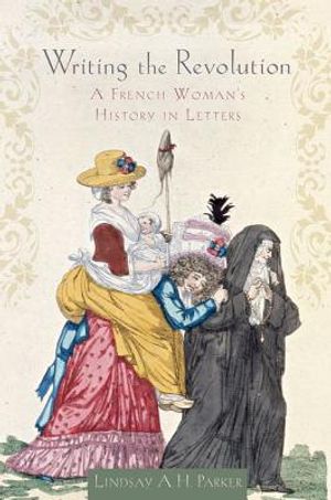 Writing the Revolution: A French Woman's History in Letters image number 0
