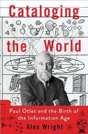 Cataloging the World: Paul Otlet and the Birth of the Information Age image number 0