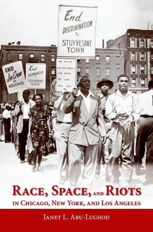 Race, Space, and Riots in Chicago, New York, and Los Angeles image number 0