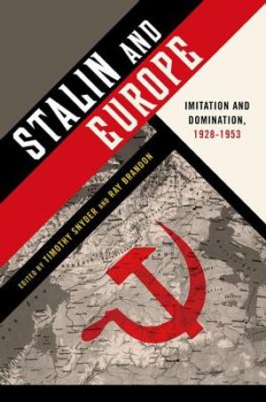 Stalin and Europe: Imitation and Domination, 1928-1953 image number 0