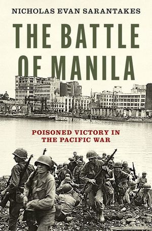 The Battle of Manila: Poisoned Victory in the Pacific War image number 0