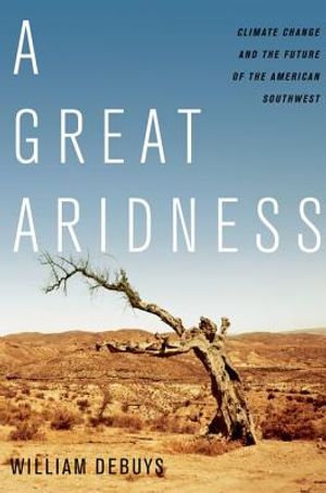 A Great Aridness: Climate Change and the Future of the American Southwest image number 0