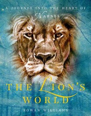 The Lion's World: A Journey Into the Heart of Narnia image number 0