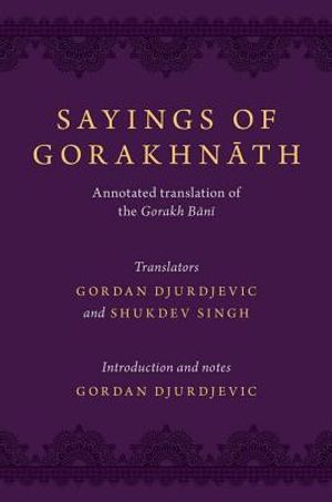 Sayings of Gorakhnath: Annotated Translation of the Gorakh Bani image number 0