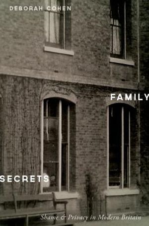 Family Secrets: Shame and Privacy in Modern Britain image number 0