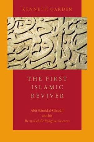 First Islamic Reviver: Abu Hamid Al-Ghazali and His Revival of the Religious Sciences image number 0