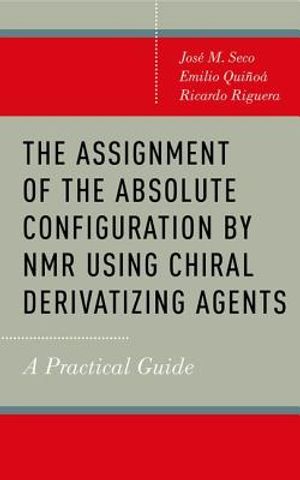 The Assignment of the Absolute Configuration by NMR Using Chiral Derivatizing Agents: A Practical Guide image number 0