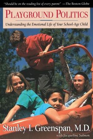 Playground Politics: Understanding the Emotional Life of the School-Age Child image number 0