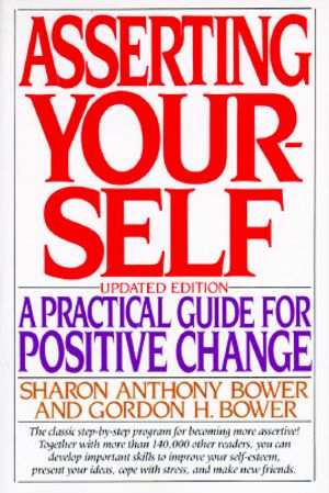 Asserting Yourself: A Practical Guide for Positive Change, Updated Edition image number 0