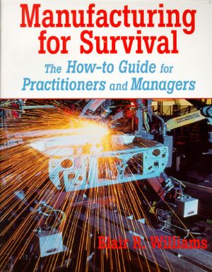 Manufacturing for Survival: The How-To Guide for Practitioners and Managers image number 0