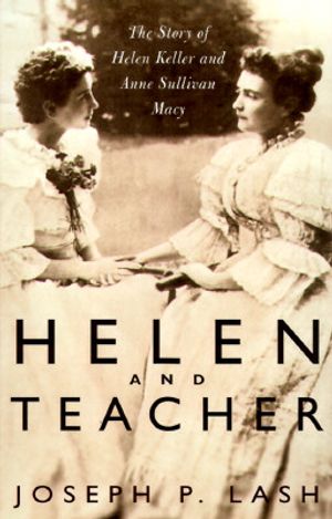 Helen and Teacher: The Story of Helen Keller and Anne Sullivan Macy image number 0