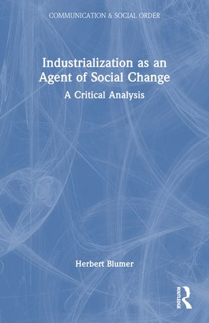 Industrialization as an Agent of Social Change: A Critical Analysis image number 0